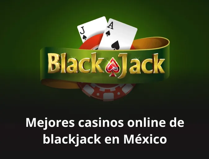Mejores casinos online de blackjack en México